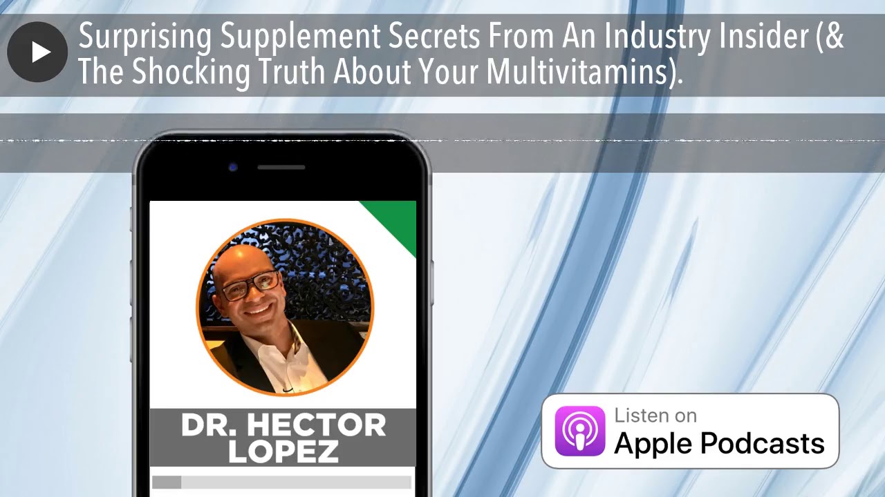 Surprising Supplement Secrets From An Industry Insider (& The Shocking Truth About Your Multivitami