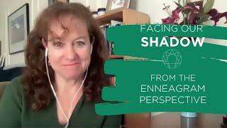 Facing our Shadow from the Enneagram Perspective