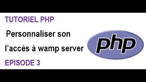 Programmation PHP - Episode 3 : Personnaliser son l’accès à wamp server : domaine local