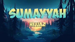 Hijjaz - Sumayyah (Lirik)
