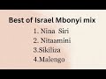 BEST OF ISRAEL MBONYI MIX Mp3 Song