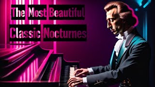 The Most Beautiful Classic Nocturnes | Timeless Nocturnes That Will Enchant You