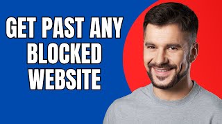 How to Get Past Any Blocked Website (Fast & Easy 2025) screenshot 2
