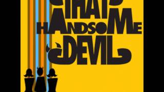 That Handsome Devil - Power Drunk