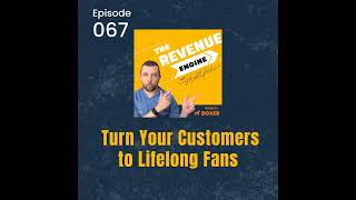 Famous #067 Turn Your Customers to Lifelong Fans Profile