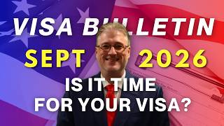 Full VISA BULLETIN SEPTEMBER 2026 | IS IT TIME FOR YOUR VISA Update