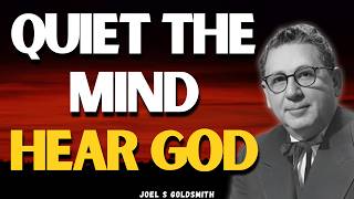 BE STILL and Hear God Within | JOEL S GOLDSMITH on Silence, Prayer, and Inner Guidance