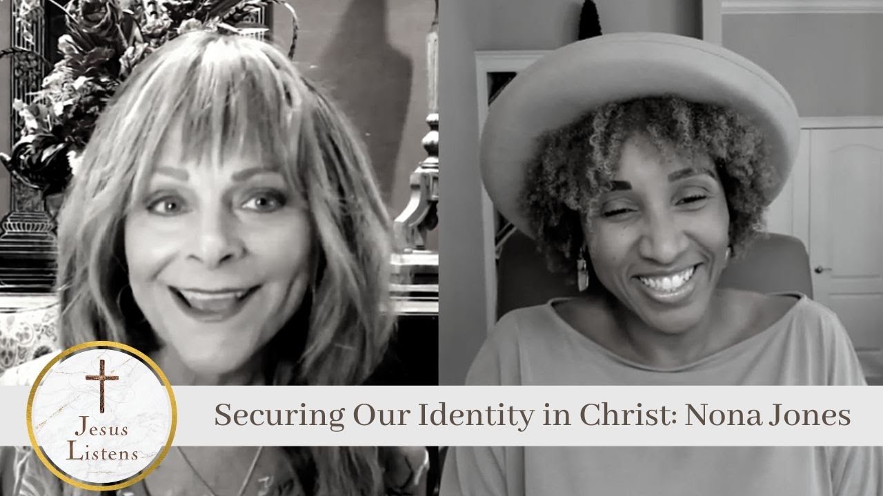 Securing Our Identity in Christ Nona Jones Bible Portal