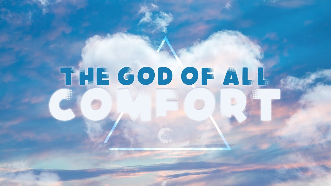 The God of All Comfort - YouTube