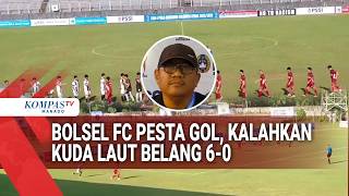 Bolsel Fc Pesta Gol, Kalahkan Kuda Laut Belang 6-0