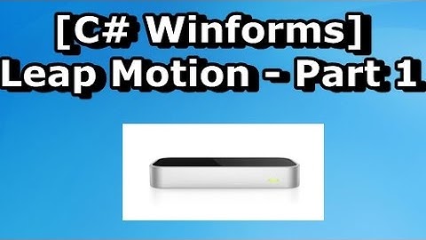 [C# Leap] Tutorial 1: Installing Leap Motion