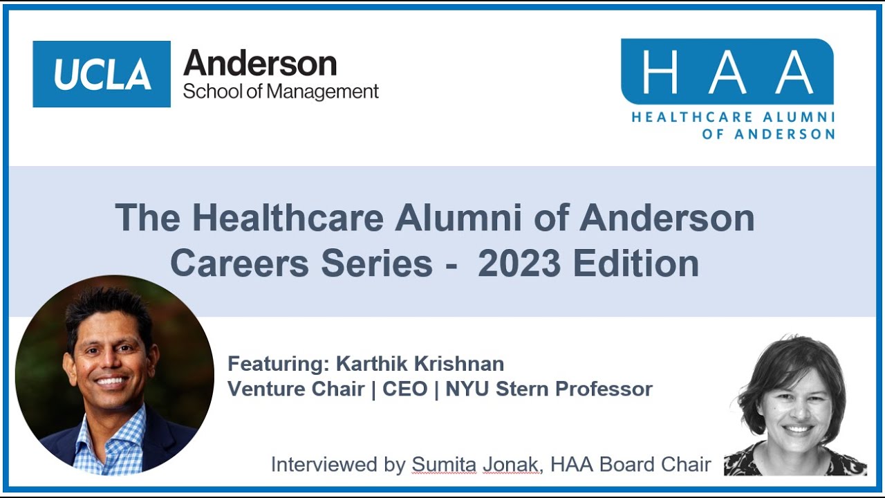 The Healthcare Alumni of Anderson Careers Series - Karthik Krishnan