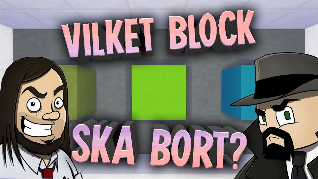 Vilket Block Ska Bort??
