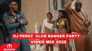 FINALE CLUB BANGER PARTY VIDEO MIX 2026 BY DJ PEREZ LIVE AT THE MANHATTAN LIVE, FT,BIEN,ALIKIBA,AYRA