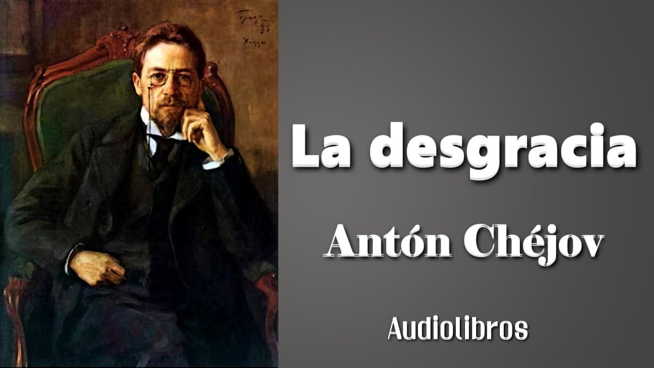 La desgracia | Antón Chéjov (Audiolibro Voz Real)