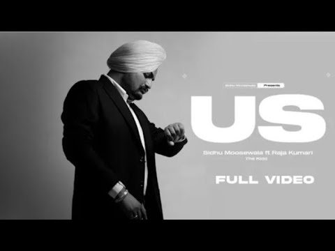 US Sidhumoosewala (Official Video) Raja Kumari | The kidd | Moosetape