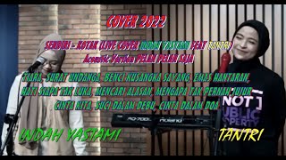 Download Lagu INDAH YASTAMI FEAT TANTRI DAN COVER LAGU TERPOPULER INDAH YASTAMI MP3