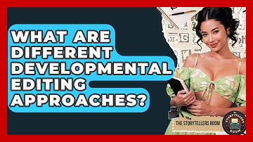 What Are Different Developmental Editing Approaches? - The Storytellers Room