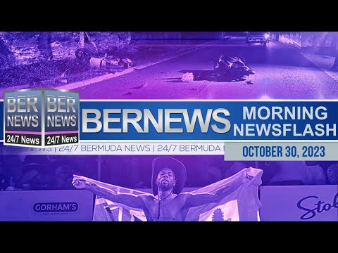 Bermuda Newsflash For Monday, October 30, 2023