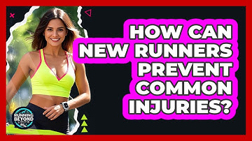 How Can New Runners Prevent Common Injuries?