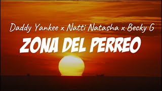 Daddy Yankee x Natti Natasha x Becky G - ZONA DEL PERREO [ Letra / Lyrics ]