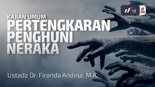 Pertengkaran Penghuni Neraka - Ustadz Dr. Firanda Andirja, M.A.