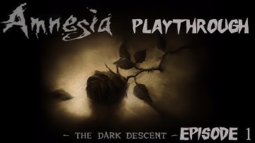 A new beginning - Amnesia The Dark Descent (Episode 1)
