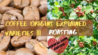 Famous Coffee origins explained Varieties | Roasting coffee Net Worth