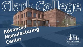 Clark College Advanced Manufacturing Center