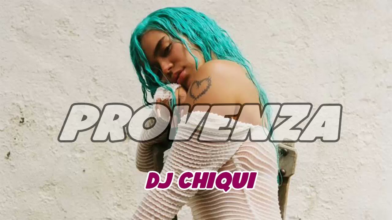 KAROL G - PROVENZA -  DJ CHIQUI