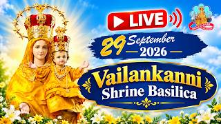 🔴 Live 29 September 2026 @ Vailankanni Shrine Basilica