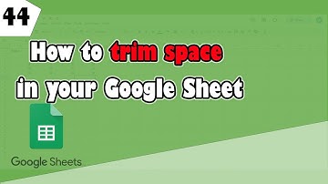 How to use trim space function in Google sheets (Ep 44)