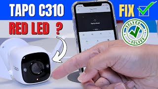 Tapo C310 Flashing Red Light? Try This First