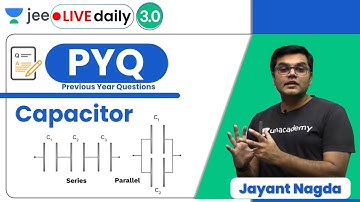 JEE: Capacitor PYQs | Unacademy JEE | IIT JEE Physics | Jayant Nagda