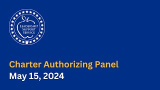 Charter Authorizing Panel Meeting, May 15, 2024