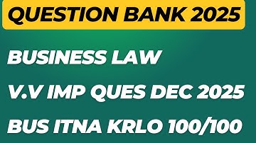 Business law important questions December 2025-26| business law question bank 2025