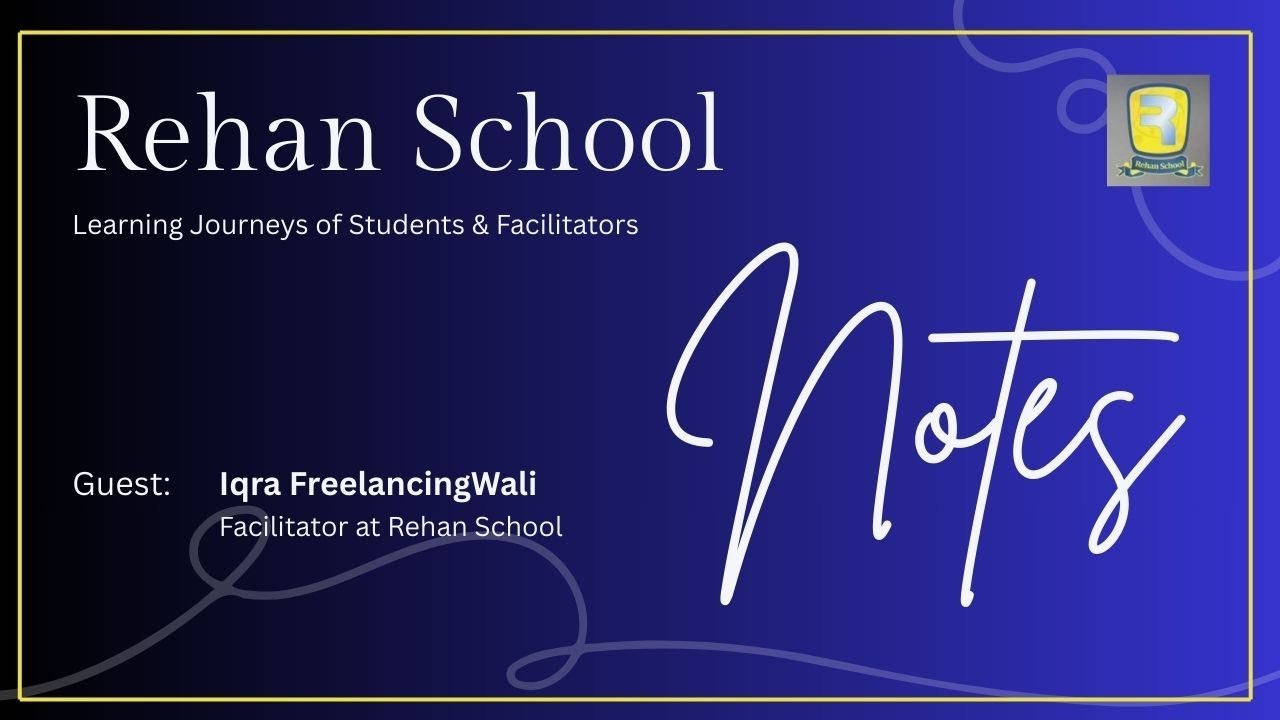 Rehan School Notes / Learning Journeys: Students & Facilitators