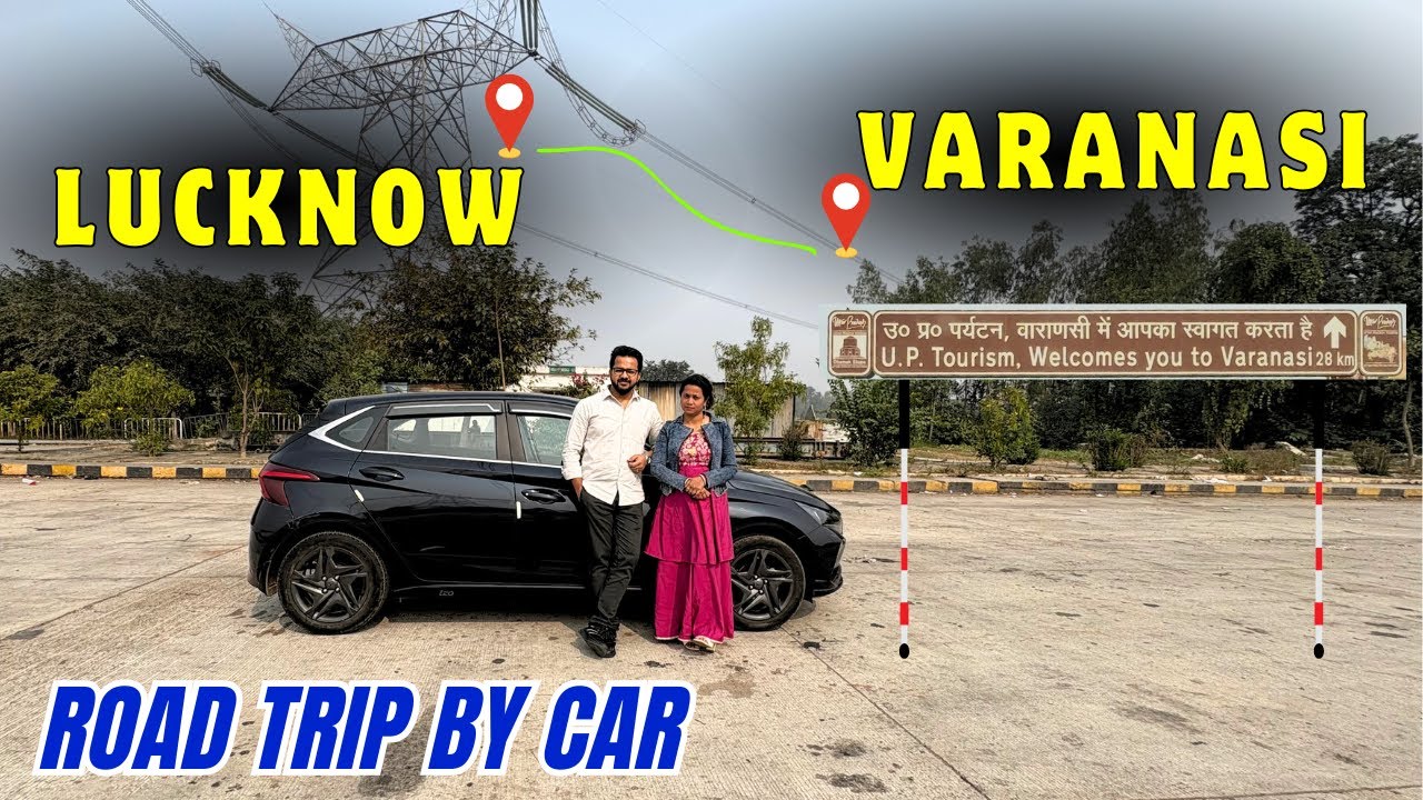 Lucknow to Varanasi Road Trip — Full Fun & Travel Vibes!