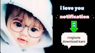 I love you | notification | children | ringtone | download