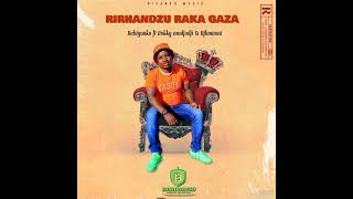 RIRHANDZU RAKA GAZA .  DEBIYANKO FT BEKKY MODJADJI & NJHOMONEY