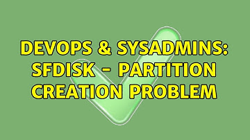 DevOps & SysAdmins: sfdisk - partition creation problem