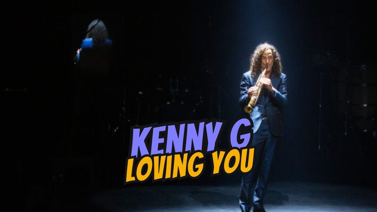 KENNY G Live - Loving You