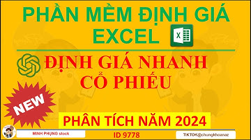 Phần mềm định giá cổ phiếu excel | Định giá nhanh cổ phiếu | Minh Phụng Stock
