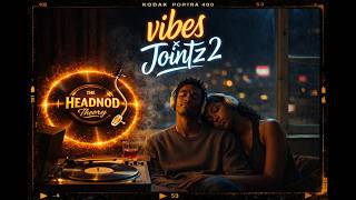 The Head Nod Theory: Vibes x Jointz Vol. 2