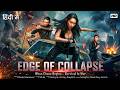 Edge Of Collapse Full HD Hindi Dubbed Movie Human Survival Against Chaos Chinese Superhit Film
