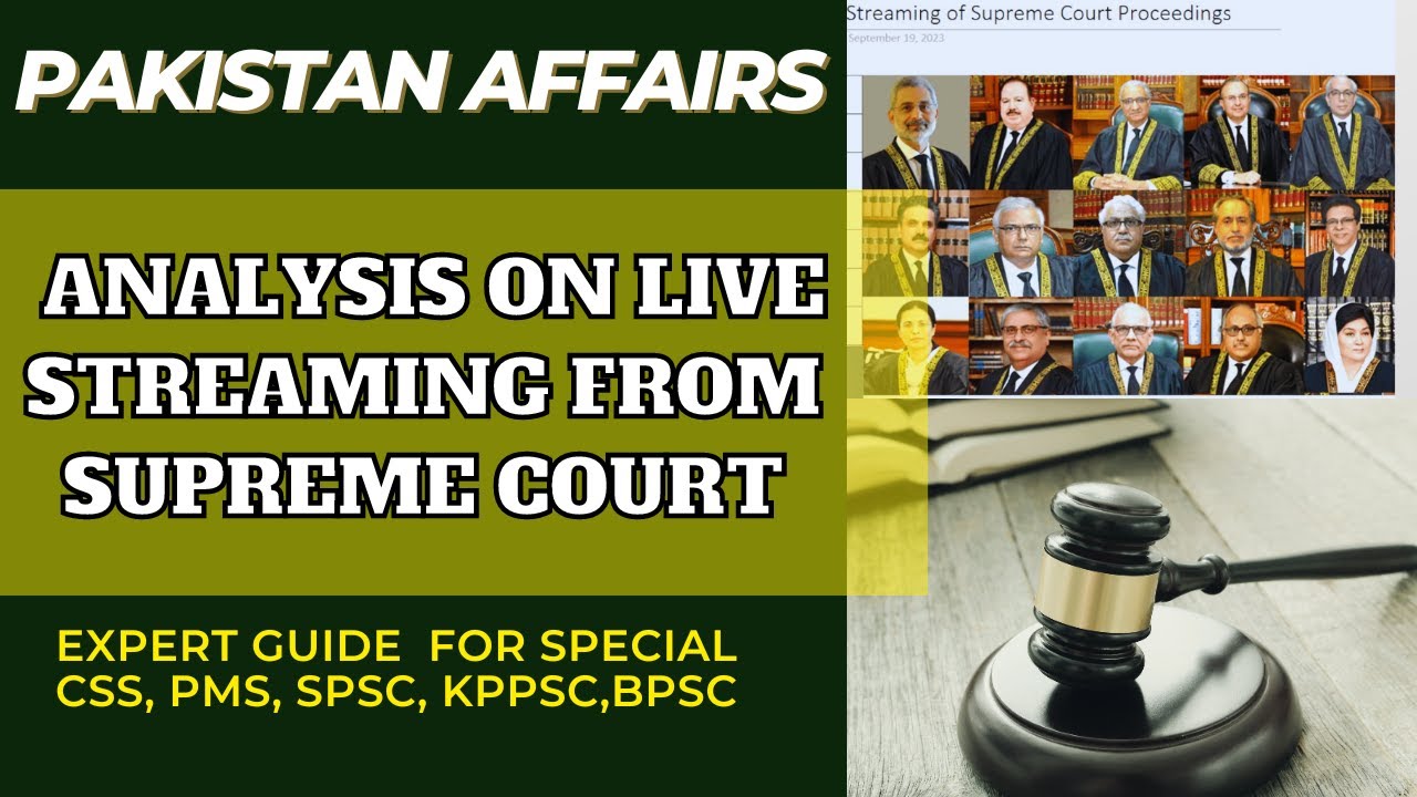 In-depth Analysis of Supreme Court Practices: Live Telecast and Justice Qazi Faiz Esa's Impact!