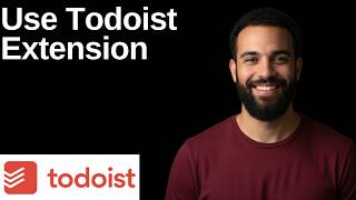 How To Use Todoist Extension(Step By Step Guide)