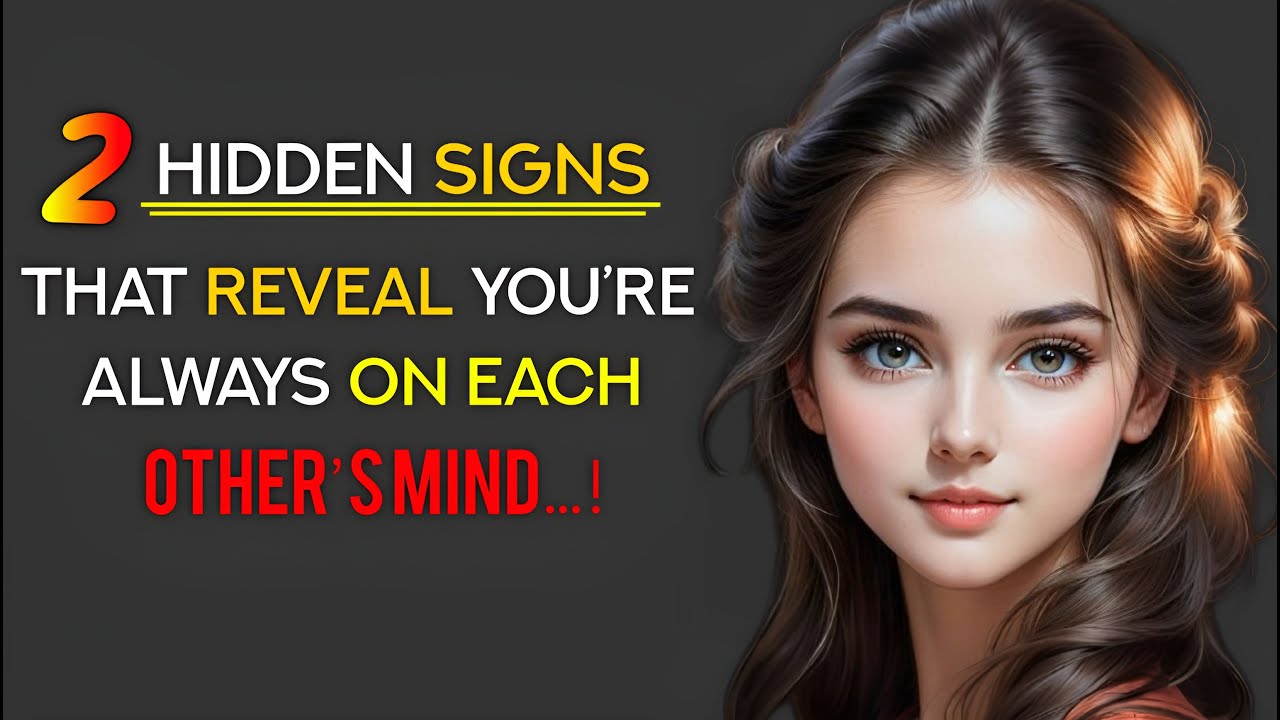 2 HIDDEN SIGNSTHAT REVEAL YOU'RE ALWAYS ON EACH OTHER'S MIND..PSYCHOLOGY FACTS QUOTES CHRONICLES0.1