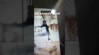 My Anomaly Glitch 1999