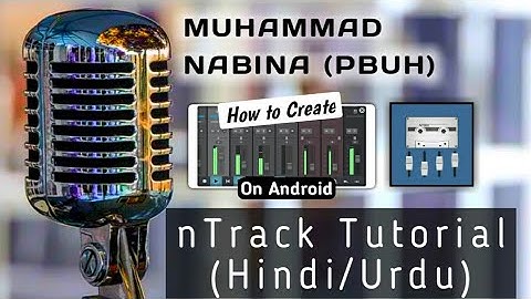 How To Create " Muhammad Nabeena " in nTrack Studio 9 | Android Tutorial | Hindi/Urdu